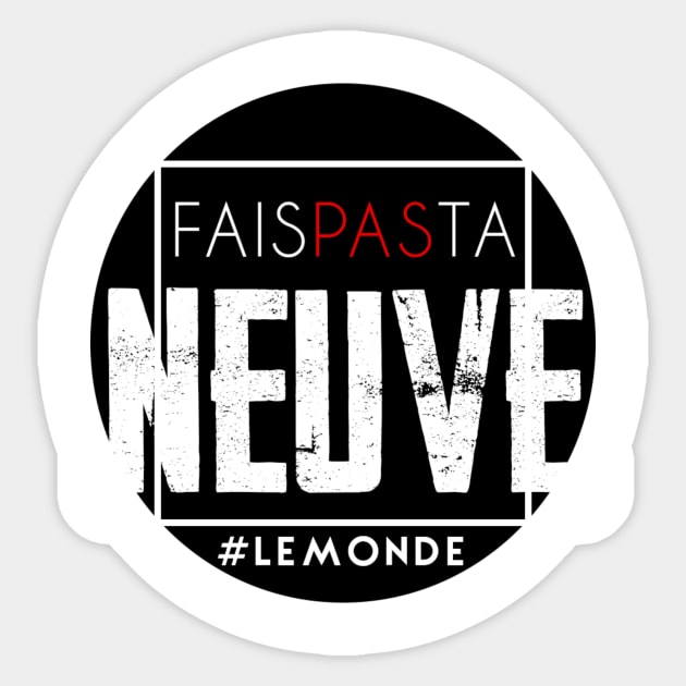 Fait pas ta neuve Sticker by Likeapauvre Store